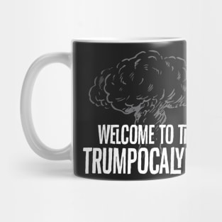 Welcome to the Trumpocalypse Mug